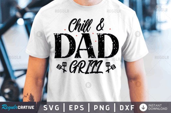 Download FREE Chill &amp; Dad Grill Svg Design - Dad grill svg Collection