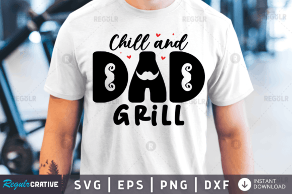 Download FREE  Chill and Dad Grill Svg Design - Dad grill svg Collection